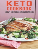 Keto Cookbook: 350 Easy, Simple & Basic Ketogenic Diet Recipes B08NF32M2M Book Cover