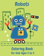 Robots Coloring Book For Kids Ages 3 to 9: Coloring Book for Kids, Coloring Robots 1661651313 Book Cover