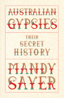 Australian Gypsies: Their Secret History 1742234674 Book Cover