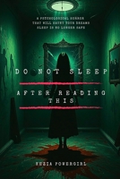 Do Not Sleep After Reading This: A Psychological Horror That Will Haunt Your Dreams – Sleep Is No Longer Safe B0F1GFG7WL Book Cover