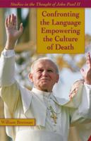 John Paul II: Confronting the Language Empowering the Culture of Death 1932589449 Book Cover