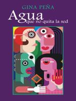 Agua Que No Quita La sed 1707683603 Book Cover