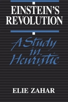 Einstein's Revolution: A Study in Heuristic 0812690672 Book Cover