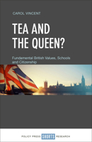 Tea and the Queen?: Fundamental British Values, Education and Citizenship 1447351959 Book Cover