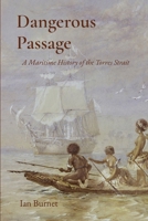Dangerous Passage: A Maritime History of the Torres Strait 0645106852 Book Cover