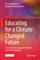 Educating for a Climate Changed Future: From First Order Impacts to System Level Transformation 3032232554 Book Cover