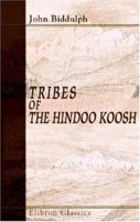 Tribes of the Hindoo Koosh 1402152728 Book Cover