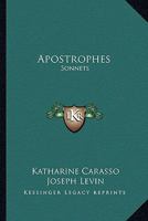 Apostrophes: Sonnets 1432595938 Book Cover