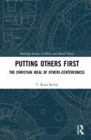 Putting Others First: The Christian Ideal of Others-Centeredness 1138615978 Book Cover