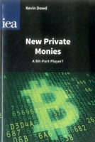 New Private Monies: A Bit-Part Player? 0255366949 Book Cover
