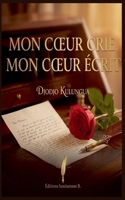 Mon Coeur crie, mon Coeur écrit (French Edition) B0GGY91BC5 Book Cover
