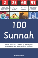 100 Sunnah: Learn about the Sunnahs of the Prophet Muhammad that many Muslims overlook B0BSJLSZZJ Book Cover