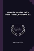 Memorial Number, Hollis Burke Frissell, November 1917 1378443772 Book Cover