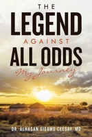 The Legend Against All Odds: My Journey 1664235515 Book Cover