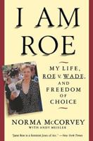 I Am Roe: My Life, Roe V. Wade, and Freedom of Choice 0060170107 Book Cover