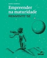 Empreender Na Maturidade: Reinvente-Se 6555365676 Book Cover
