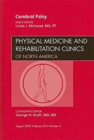 Cerebral Palsy, An Issue Of Physical Medicine And Rehabilitation Clinics (The Clinics: Orthopedics) 1437712622 Book Cover