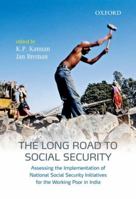 The Long Road to Social Security: Assessing the Implementation of National Social Security Initiatives for the Working Poor in India 0198090315 Book Cover