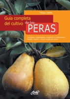 Guía completa del cultivo de las peras (Spanish Edition) 1644611740 Book Cover