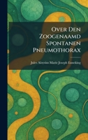 Over Den Zoogenaamd Spontanen Pneumothorax (Dutch Edition) 102588602X Book Cover
