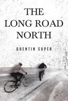 The Long Road North 1640273875 Book Cover