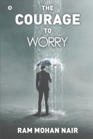 The Courage to Worry B0C1SX6JWW Book Cover