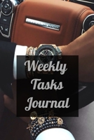 Weekly Tasks Journal: Weekly & Monthly Planner to Increase Productivity, Time Management and Achieve Your Goals 1654433446 Book Cover