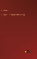 A Treatise on the Law of Insurance 3368181475 Book Cover