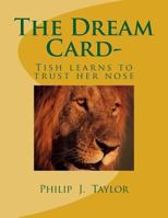 The Dream Card-: Tish Learns to Trust Her Nose 1493583964 Book Cover