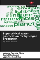 Supercritical water gasification for hydrogen production 6207191404 Book Cover