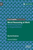 Moral Reasoning at Work: Rethinking Ethics in Organizations 1137532599 Book Cover