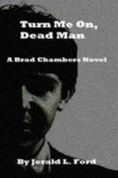 Turn Me On, Dead Man 0557314216 Book Cover