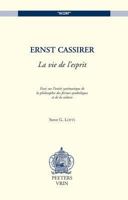 Ernst Cassirer: La Vie de L'Esprit: Essai Sur L'Unite Systematique de La Philosophie Des Formes Symboliques Et de La Culture (Nederlandse Geografische Studies,) 9068319620 Book Cover