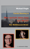 Carola Henning in "Wer spricht denn hier von Mord?": Der Mühlhausen-Krimi 3750495297 Book Cover