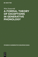 A Formal Theory of Exceptions in Generative Phonology 311013148X Book Cover