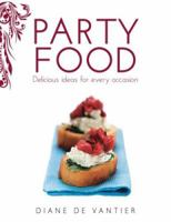 Party Food: Delicious Ideas for Every Occasion 1742571794 Book Cover