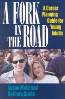 A Fork in the Road: A Career Planning Guide for Young Adults 1570231974 Book Cover