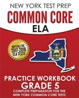 New York Test Prep Common Core Ela Practice Workbook Grade 5: Preparation for the New York Common Core English Language Arts Test 150321673X Book Cover