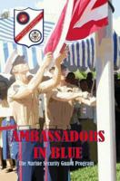 Ambassadors in Blue - The Marine Security Guard Program 0984595732 Book Cover