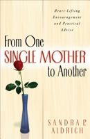 From One Single Mother to Another 0800724577 Book Cover