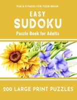 Easy Sudoku Puzzle Book for Adults: 200 Large Print Puzzles Easy Sudoku Puzzle to Improve Your Memory & Prevent Neurological Disorder Puzzles and Solutions - Perfect for Beginners B08MV4HT5X Book Cover