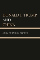Donald J. Trump and China 0761871187 Book Cover