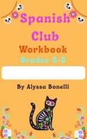 Spanish Club Workbook: Grades 3-5 (Elementary Spanish Club) B0FLY66L74 Book Cover