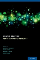 What Is Adaptive about Adaptive Memory? 0199928053 Book Cover