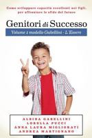 Genitori di Successo: Come sviluppare capacit� eccellenti nei figli per affrontare le sfide del futuro 1547237961 Book Cover