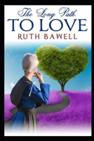 The Long Path to Love: Amish Romance B09S68XVHS Book Cover