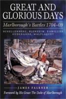 Great and Glorious Days: Marlborough's Battles 1704-9 1862271488 Book Cover