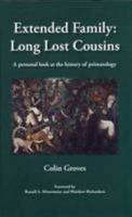 Extended Family: Long Lost Cousins: A Personal Look at the History of Primatology 1934151254 Book Cover