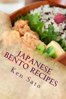 Japanese Bento Recipes: Easy and Healthy Cookbook Using Everyday Ingredients 1530179890 Book Cover