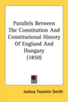 Parallels Between The Constitution And Constitutional History Of England And Hungary 1164829025 Book Cover